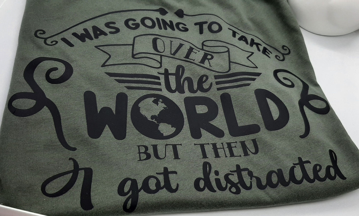 The "I was going to take over the World" T-Shirt