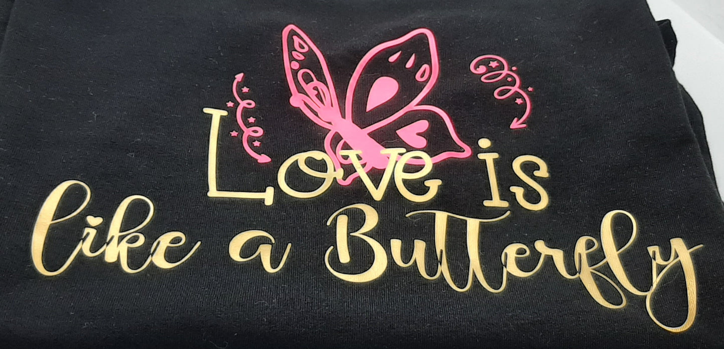 Love is Like a Butterfly T-Shirt