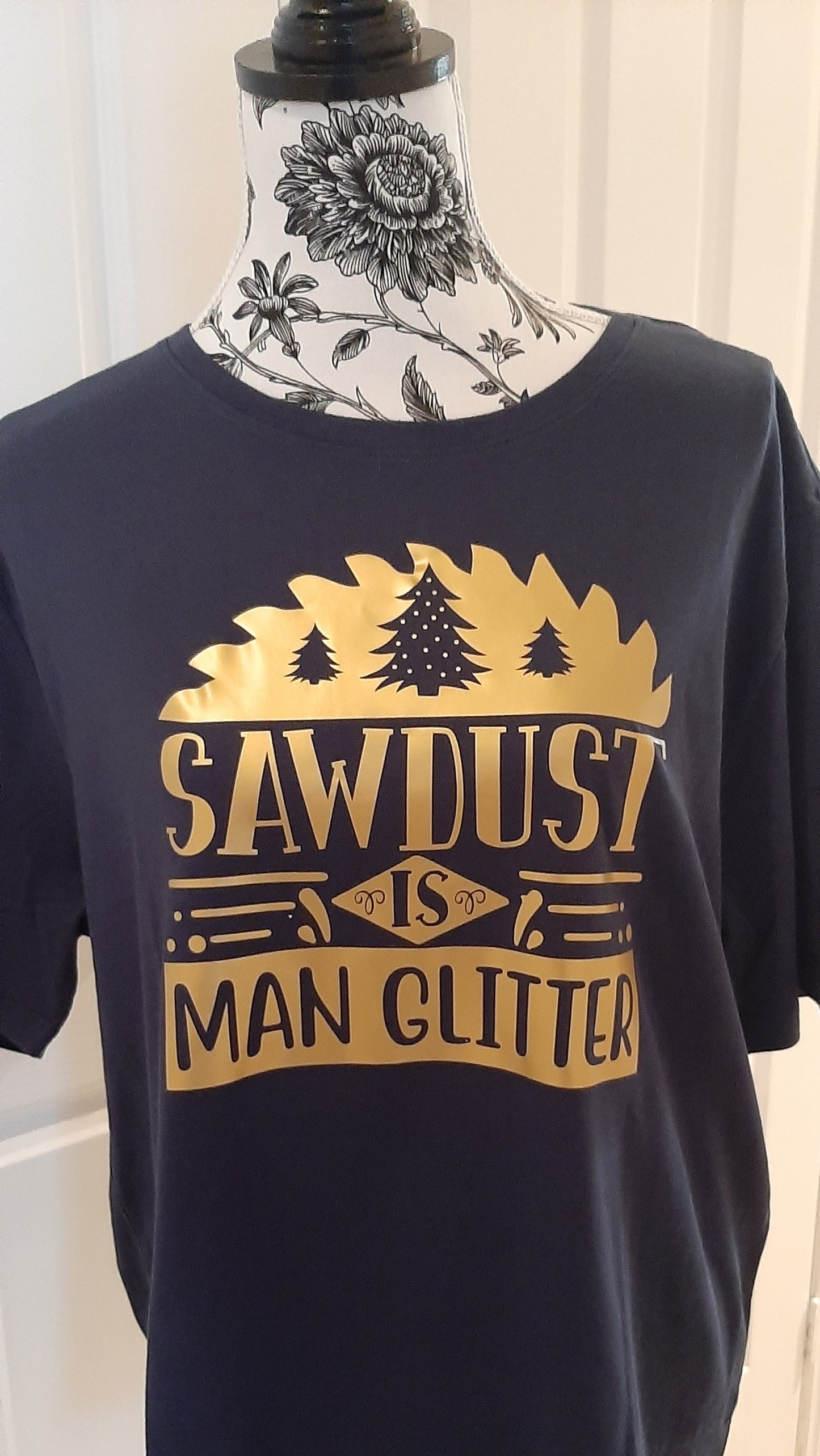 Sawdust is Man Glitter T-Shirt